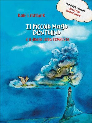 cover image of Il piccolo mago Dentolino e il drago della tempesta